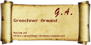 Greschner Armand névjegykártya